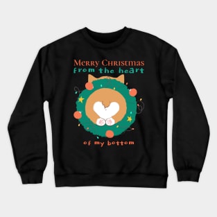 Merry Christmas From the Heart of my Bottom Corgi butt Crewneck Sweatshirt